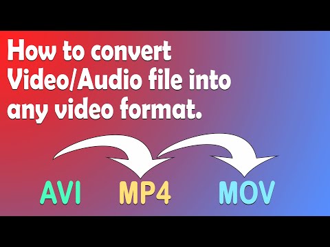 How to convert video/audio file into any format.