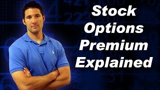 Stock Options Premium Explained
