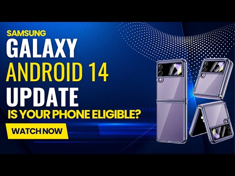 Android 14 for Samsung: Is Your Phone Eligible?