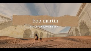 Agile Caravanserai Bob Martin