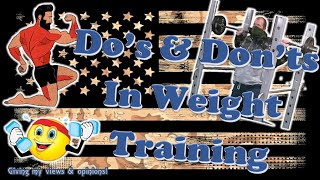 Weight Training: Do's and Don'ts of Proper Technique | My views & opinions!