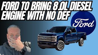 Ford Bringing 8.0L Diesel Engine With No DEF To Market 