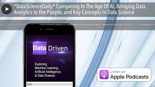 *DataScienceDaily* Competing In The Age Of AI, Bringing Data Analytics to the People, and Key Conce