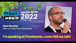 Frontmania 2022: Elad Shechter - How to Create Pure CSS Games
