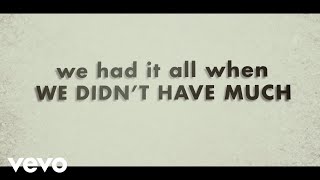 Justin Moore - We Didn't Have Much (Lyric Video)