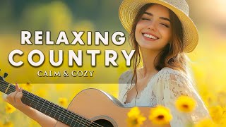 RELAX COUNTRY MUSIC MIX 2025 🌄  The best Relax country music that takes you back to the old memories
