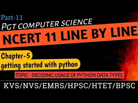 PGT-COMPUTER SCIENCE||NCERT 11th CS||getting started with python#Deciding Usage of Python Data Types