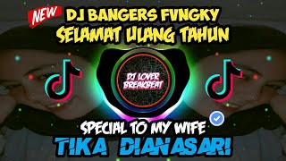 DJ SELAMAT ULANG TAHUN BANGERS FVNGKY SPECIAL MY WIFE TIKA DIANASARI REMIX 2021 BY RIZKY RC
