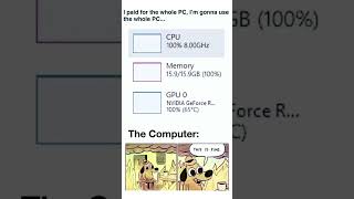 I Paid for the Whole PC, So I’m Using the Whole PC | #pc #techhumor #shorts