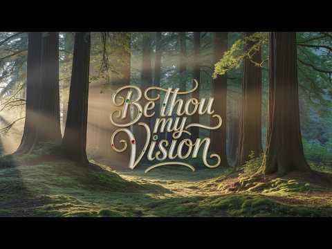 Be Thou My Vision / Worship Song of Faith