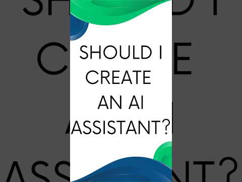 Should I Create An AI Assistant #ai #aiassistant #shortvideo #shorts