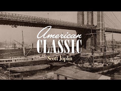 American Classic - Scott Joplin