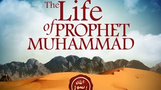 The life of prophet Muhammad