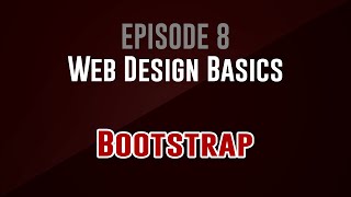 [Web Design Basics] Episode 8: Bootstrap