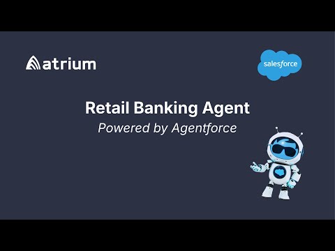 Atrium Retail Banking Agent Powered by Agentforce