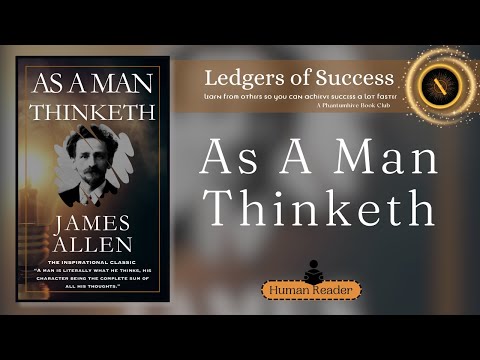 As a Man Thinketh By James Allen | FULL AUDIOBOOK | Read By a Human