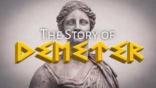 The Story of Demeter | Greek Mythology