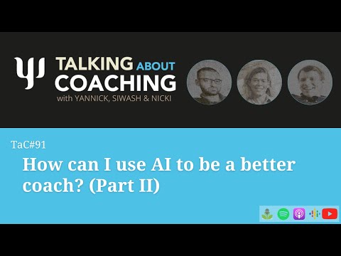How can I use AI to be a better coach? (Part II) - Episode 91