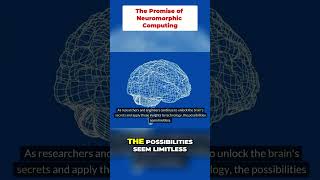Unlocking the Future: The Promise of Neuromorphic Computing