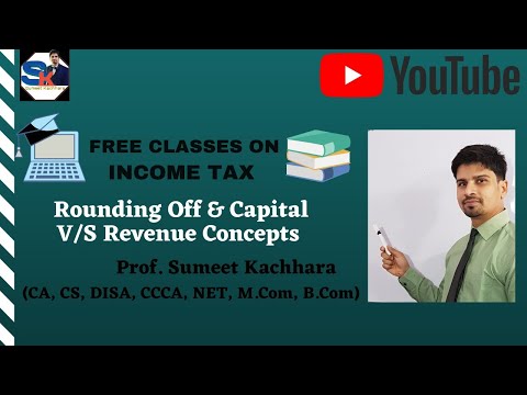 V25_I24 Round off & Capital v/s Revenue Concepts #sumeetkachhara