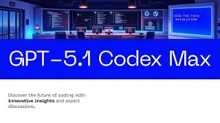 GPT 5 1 Codex Max: The Developer's Guide To OpenAI's 24 Hour Compaction Engine
