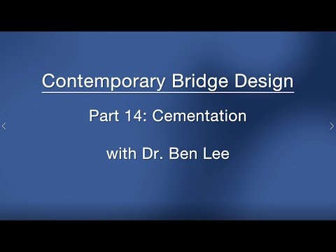 Contemporary Bridge Design - Part 14: Cementation