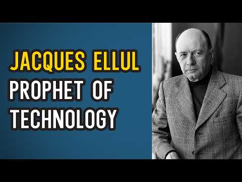 Jacques Ellul Predicted Our Technological Society