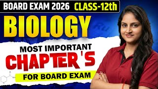 Biology Class 12: Most Important Chapters for 2026 Board Exam (High-Weightage Strategy)