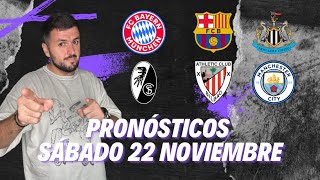 ✅ PRONÓSTICOS SÁBADO 22 NOV🔥Barça vs. Ath. Bilbao | Bayern vs. Friburgo & Newcastle vs. City