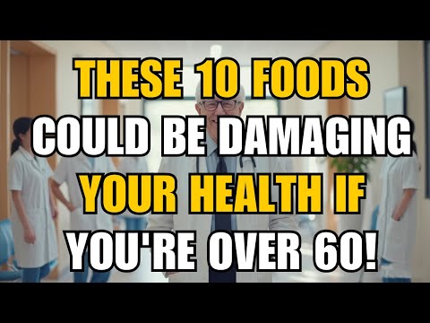 Doctor’s Warning: Seniors Must Avoid These 10 Foods – The Hidden Health Dangers Will Shock You