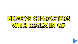 Remove characters with regex in c# (3 Solutions!!)