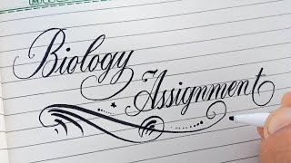 How to write Biology Assignment in Stylish calligraphy