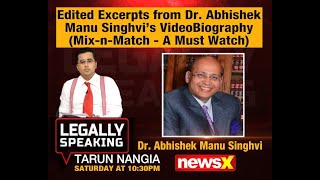 Legally Speaking with Tarun Nangia : Edited Excerpts from Dr. Abhishek Manu Singhvi’s VideoBiography