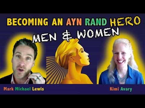 Ayn Rand Hero: Kimi Avary on Men and Women - Masculine and Feminine