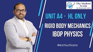 A4 Rigid Body Mechanics | HL Only | IBDP Physics | The Student Scoop | by Himansshu Jainn