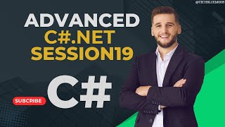 Advanced C# Programming Course | Session 19 | Advanced C# Net
