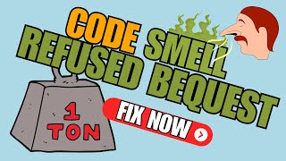 Code Smell Series: Refused Bequest (FIXED! Do This Instead!)