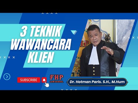 3 Teknik wawancara Klien Jitu Agar Jadi Advokat Sukses & Kaya Raya | Dr. Hotman Paris. S.H., M.Hum
