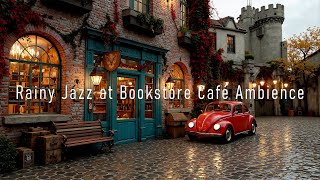 Rainy Autumn Café Jazz Ambience 🍂 Old European Bookstore & Cozy Street Lights for Deep Focus & Relax