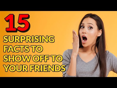 15 Surprising Facts To Show Off To Your Friends