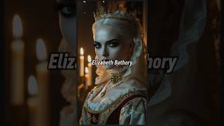 The Blood Countess: Monster or Myth?