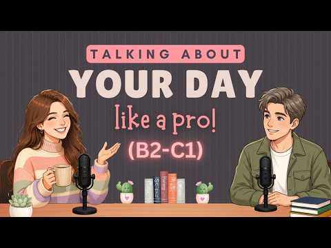 Stop Saying "My Day Was Good" — 15 Better Ways to Describe Your Day in English | English Podcast
