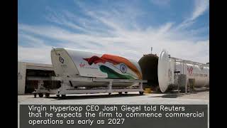 Commercial trips could start as early as 2027: Virgin Hyperloop CEO
