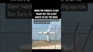 Programming humor — When client wants to see a demo before it’s complete #programminghumor