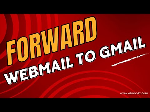How to Forward Webmail to Gmail | কিভাবে Webmail Gmail এ ফরওয়ার্ড করবেন | EBNHOST