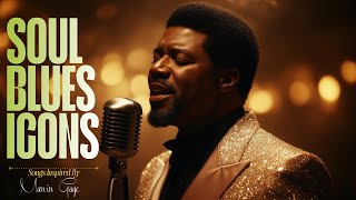 Soul Blues Icons | Songs inspired by Marvin Gaye, Ray Charles | Smooth & Timeless