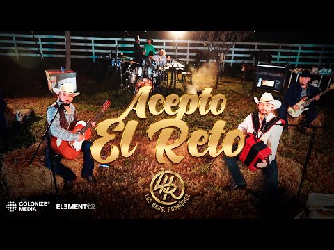 Los Hnos. Rodriguez - Acepto El Reto (En Vivo)