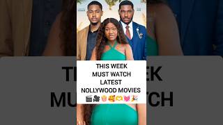 Top must watch latest Nollywood movies 2025