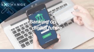 The shift towards digital-only banking and cloud operations for a tech-driven future | The Exchange