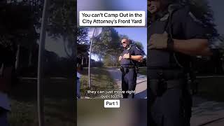 You Can't Camp In The City Attorney's Front Yard #shorts #police #cops #fyp